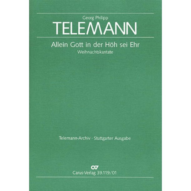 Allein Gott in der Hoh sei Ehr TVWV 1:58 : Weihnachtskantate