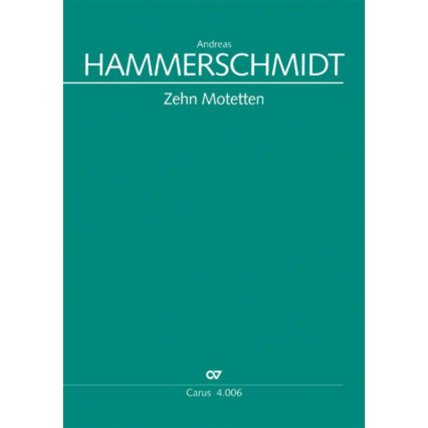 Hammerschmidt, Andreas: Zehn Motetten