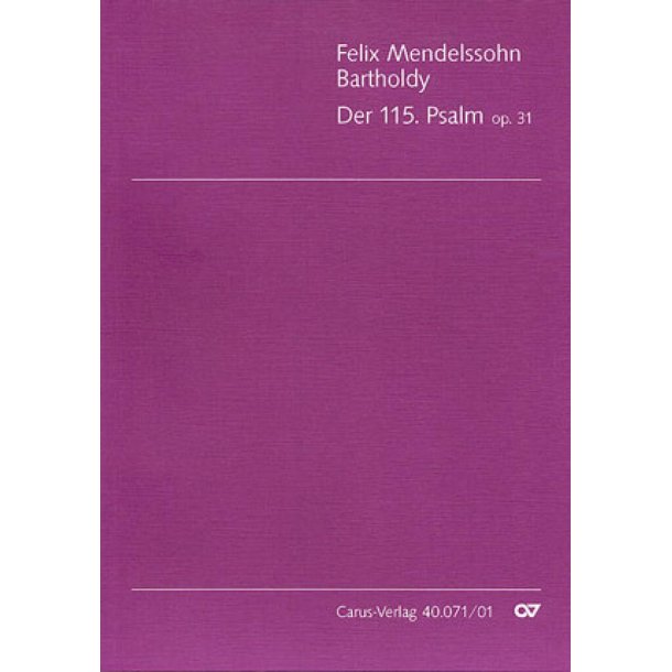 Der 115. Psalm MWV A 9 : Non nobis Domine / Nicht unserm Namen, Herr