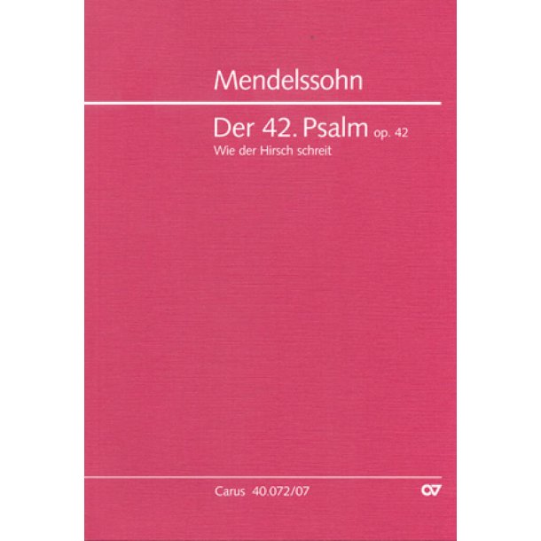 Der 42. Psalm : Wie der Hirsch schreit