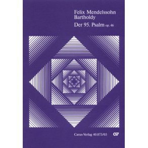 Der 95. Psalm MWV A 16 : Kommt, lasst uns anbeten