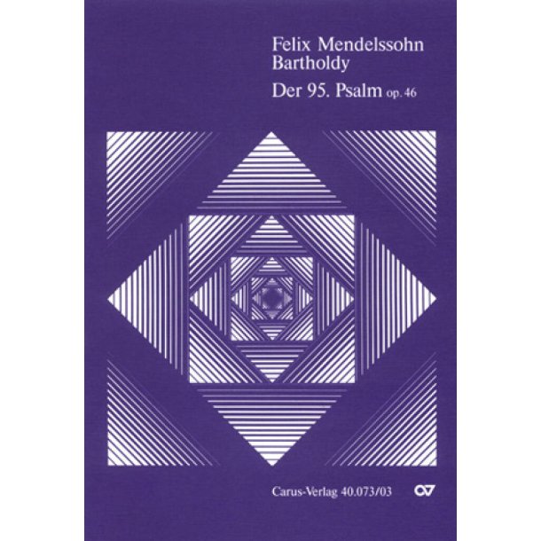 Der 95. Psalm MWV A 16 : Kommt, lasst uns anbeten