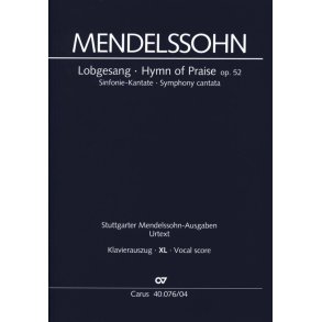 Lobgesang Op. 52 : Sinfonie-Kantate Für drei Solostimmen SST, gemischten Chor SSAATB und Orchester