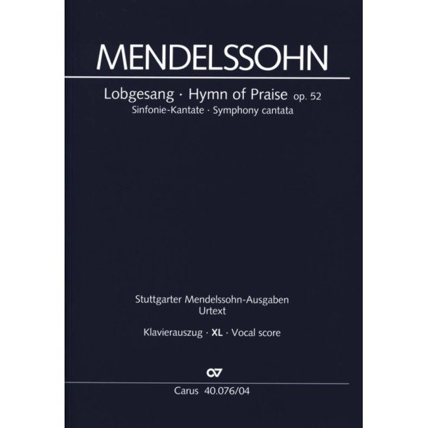 Lobgesang Op. 52 : Sinfonie-Kantate F&uuml;r drei Solostimmen SST, gemischten Chor SSAATB und Orchester