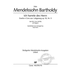 Ich harrete des Herrn : Duetto e Coro. Aus: Lobgesang