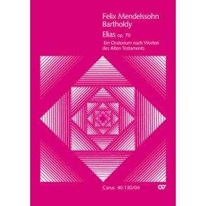 Elias Opus 70 (German) : Ein Oratorium nach Worten des Alten Testaments