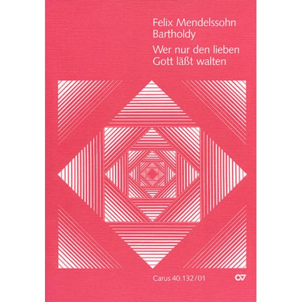 Wer nur den lieben Gott lasst walten MWV A 7 : Choralkantate