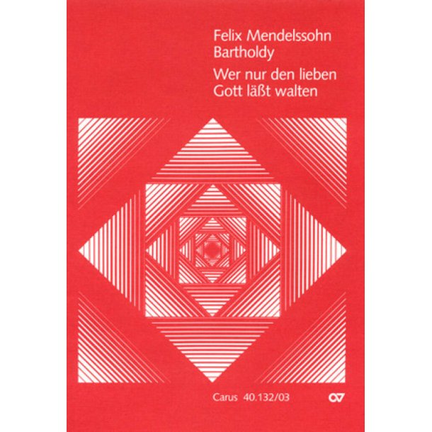 Wer nur den lieben Gott lasst walten MWV A 7 : Choralkantate