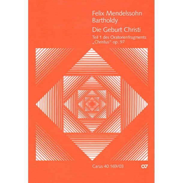 Christus MWV A 26 : Oratorienfragment. Teil I: Die Geburt Christi- Teil II: Das Leiden Christi