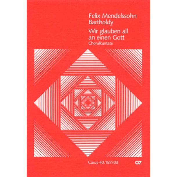 Wir glauben all an einen Gott MWV A 12 : Choralkantate