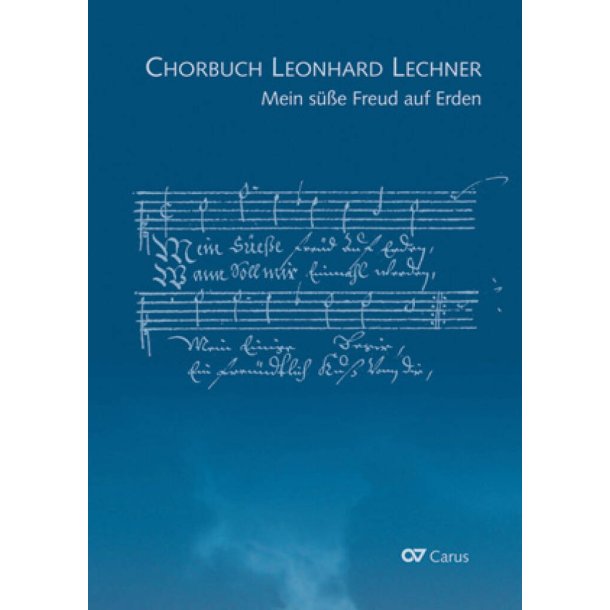 Mein s&uuml;&szlig;e Freud auf Erden. Chorbuch L. Lechner