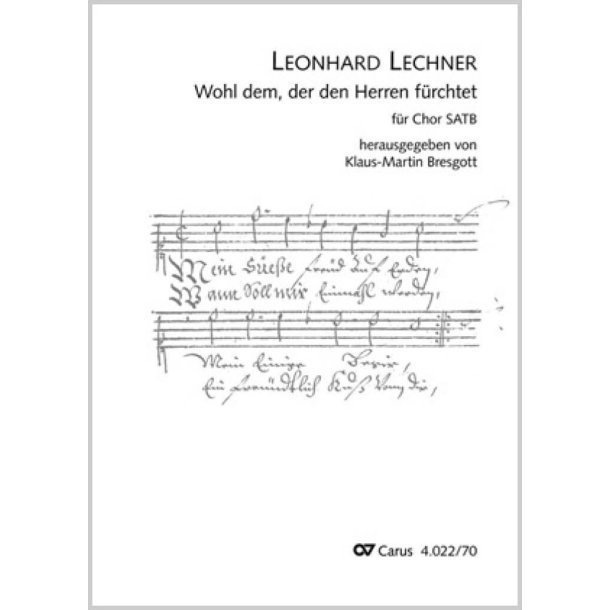Wohl dem, der den Herren f&uuml;rchtet : aus: Neue Geistliche und Weltliche Teutsche Lieder