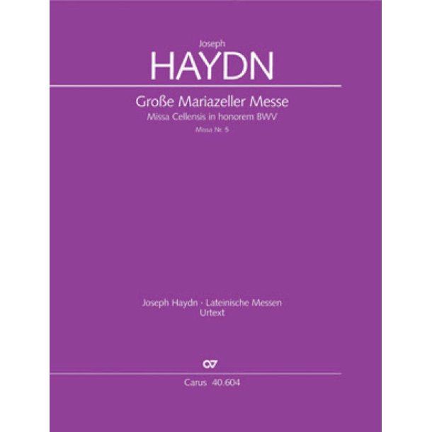 Gro&szlig;e Mariazeller Messe in C : Missa Cellensis in honorem BVM. C&auml;cilienmesse