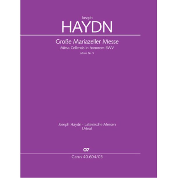 Gro&szlig;e Mariazeller Messe in C : Missa Cellensis in honorem BVM. C&auml;cilienmesse