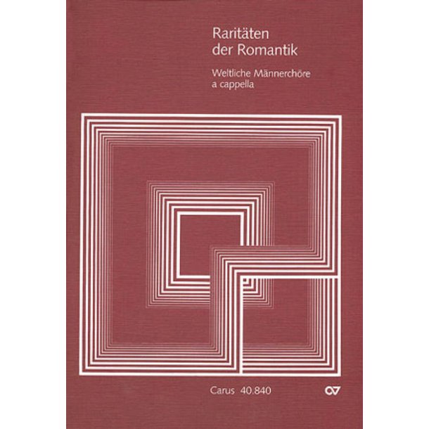 Rarit&auml;ten der Romantik, Band II : Weltliche M&auml;nnerch&ouml;re