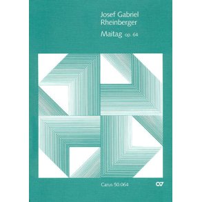 Rheinberger: Maitag op. 64