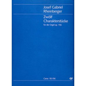 Rheinberger: Zwölf Charakterstücke op. 156