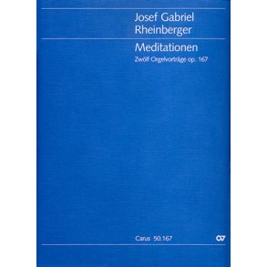 Meditationen. Zwölf Orgelvorträge op. 167