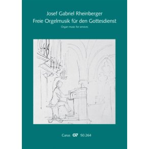 Rheinberger: Freie Orgelmusik für den Gottesdienst