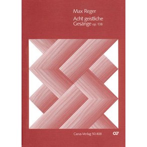 Reger: Acht deutsche geistliche Gesange
