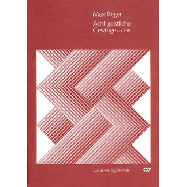 Reger: Acht deutsche geistliche Gesange