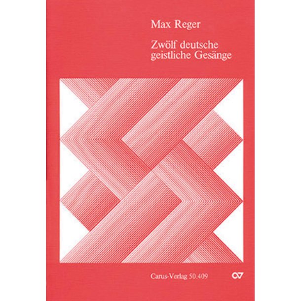 Reger: Zw&ouml;lf deutsche geistliche Ges&auml;nge