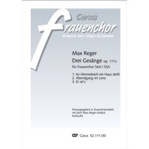 Reger: Drei Gesänge für 3stg Frauenchor
