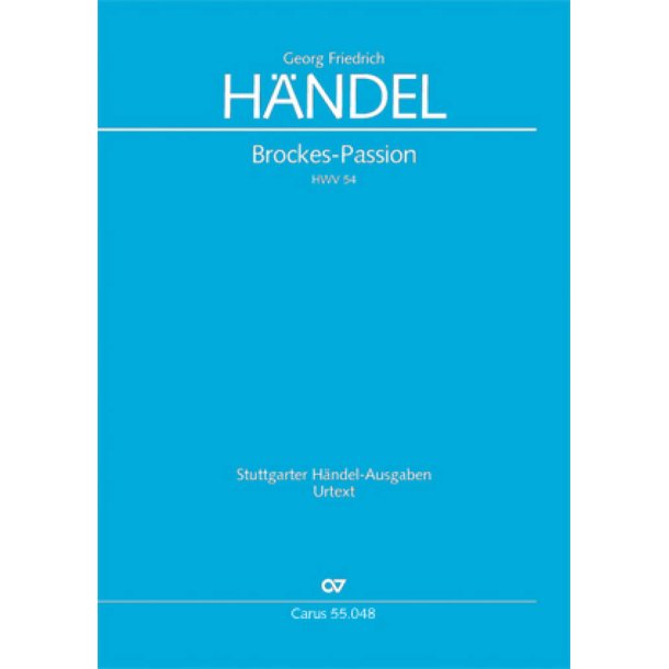 Brockes-Passion : Der f&uuml;r die S&uuml;nde der Welt gemarterte und sterbende Jesu