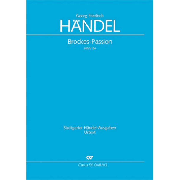 Brockes-Passion : Der f&uuml;r die S&uuml;nde der Welt gemarterte und sterbende Jesu