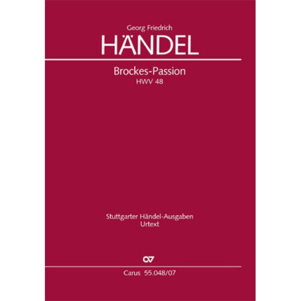 Brockes-Passion : Der f&uuml;r die S&uuml;nde der Welt gemarterte und sterbende Jesu