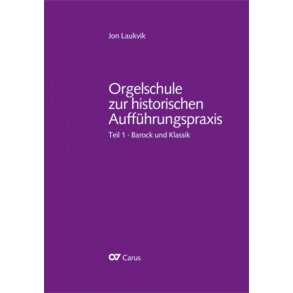 Orgelschule zur historischen Aufführungspraxis : Teil 1. Barock und Klassik
