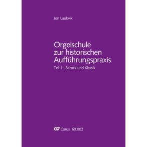 Orgelschule zur historischen Aufführungspraxis : Teil 1. Barock und Klassik