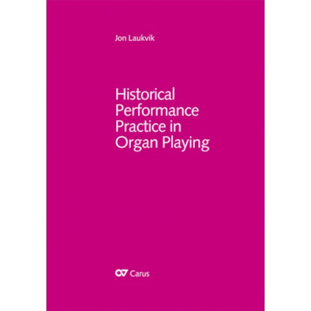 Historical Performance Practice in Organ Playing : Part 1. Baroque and Classical Era