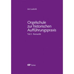 Orgelschule zur historischen Aufführungspraxis : Teil 2. Romantik