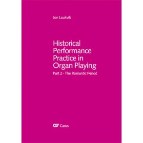 Historical Performance Practice in Organ Playing : Part 2. Der Romantic Era