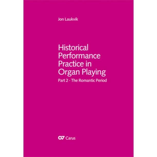 Historical Performance Practice in Organ Playing : Part 2. Der Romantic Era