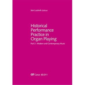 Historical Performance Practice in Organ Playing : Modern and Contemporary Music