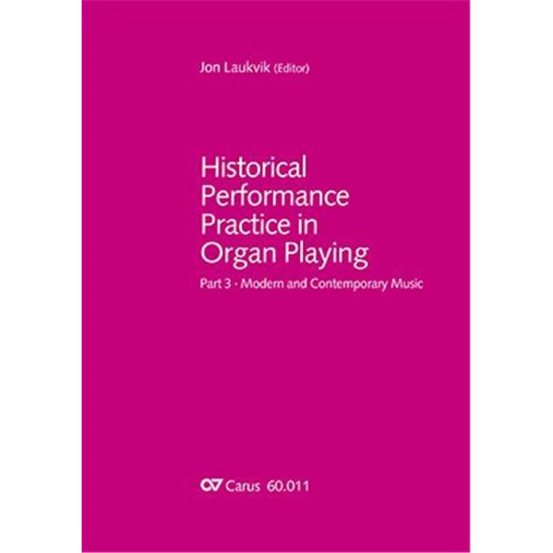 Historical Performance Practice in Organ Playing : Modern and Contemporary Music