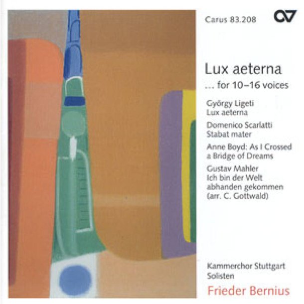 Lux aeterna ... for 10-16 parts. : Werke von Ligeti, Scarlatti, Boyd und Mahler