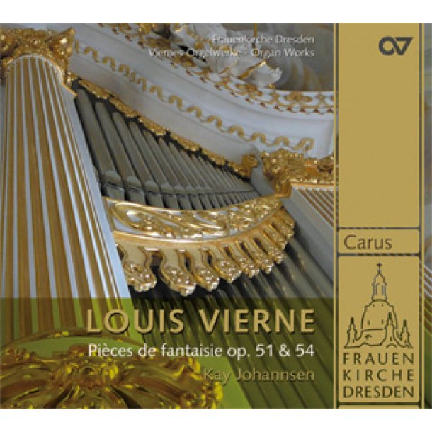 Louis Vierne: Pi&egrave;ces de fantaisie op. 51 + 54