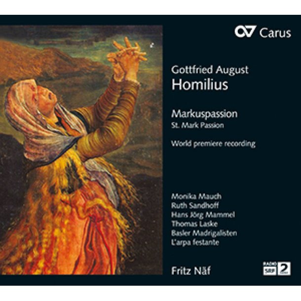Homilius: Markuspassion : Geschichte des Leidens und Sterbens unseres Heilandes Jesu Christi
