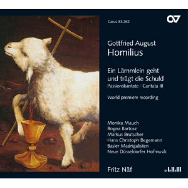 Homilius: Ein L&auml;mmlein geht und tr&auml;gt die Schuld : Passions-Cantate, nach der Poesie des Herrn Buschmann