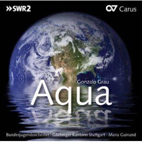 Gonzalo Grau: Aqua : Oratorium