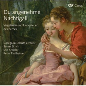 Du angenehme Nachtigall : Vogelarien und Liebeslieder des Barock