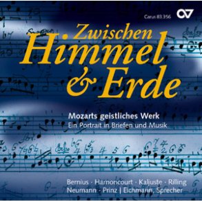 Zwischen Himmel und Erde-Mozarts geistliches Werk : Ein Portrait in Briefen und Musik Bernius, Kaljuste