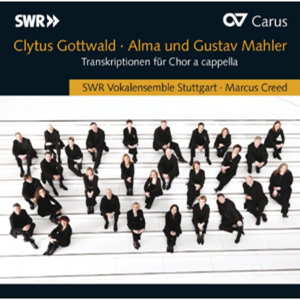 Gottwald/Mahler : Alma und Gustav Mahler. Transkriptionen f&uuml;r Chor a cappella
