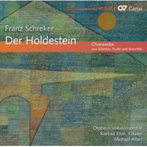 Der Holdestein : Chorwerke von Schreker, Fuchs und Braunfels