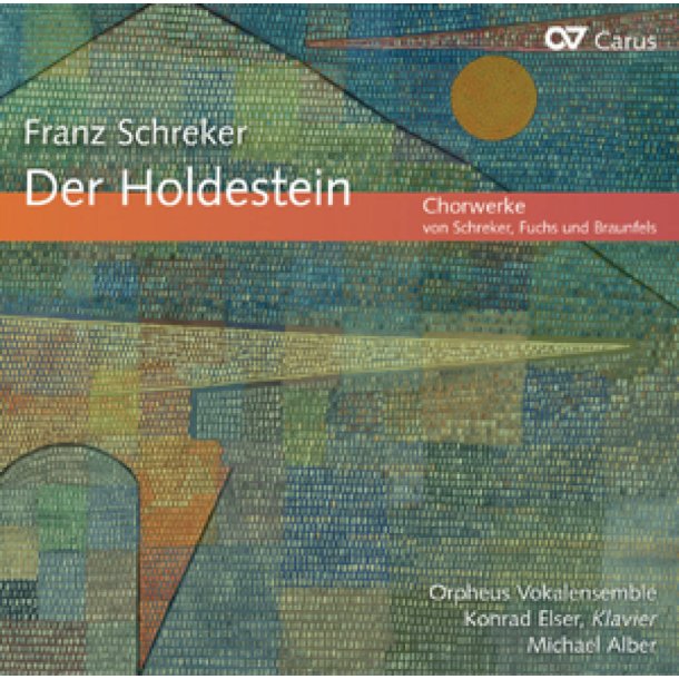 Der Holdestein : Chorwerke von Schreker, Fuchs und Braunfels