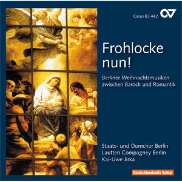 Frohlocke nun : Berliner Weihnachtsmusiken zwischen Barock und Romantik