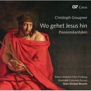 Graupner: Wo gehet Jesus hin. Passionskantaten